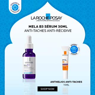 LA ROCHE POSAY MELA B3 SÉRUM 30ML = ANTHELIOS FLUIDE ANTI TACHES SPF 50 15 ML OFFERT