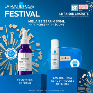 La roche posay mela b3 sérum 30ml = Eau Thermale 50ml + Trousse OFFERTS